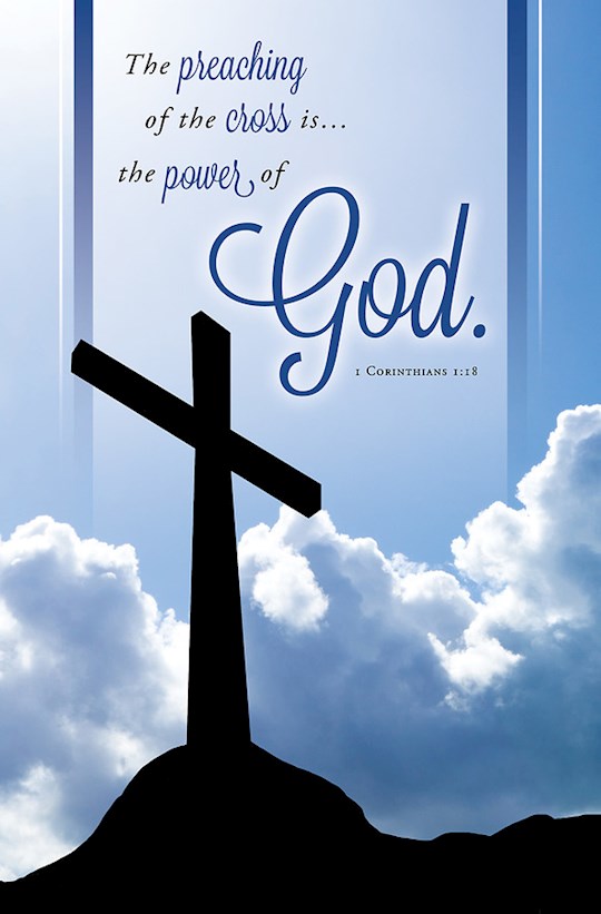 Bulletin-The Preaching Of The Cross Is... (1 Corinthians 1:18) (Pack Of 100)