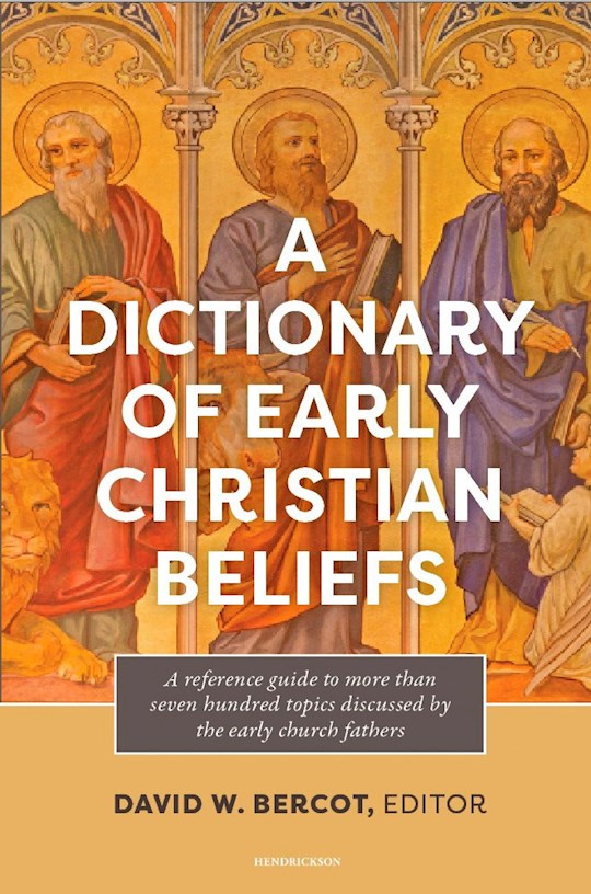 A Dictionary Of Early Christian Beliefs