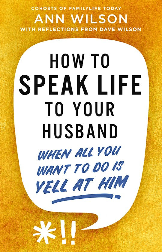 How to Speak Life To Your Husband