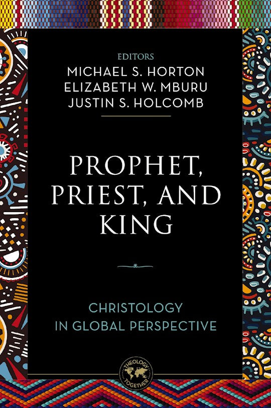 Prophet Priest And King (Theology Together)