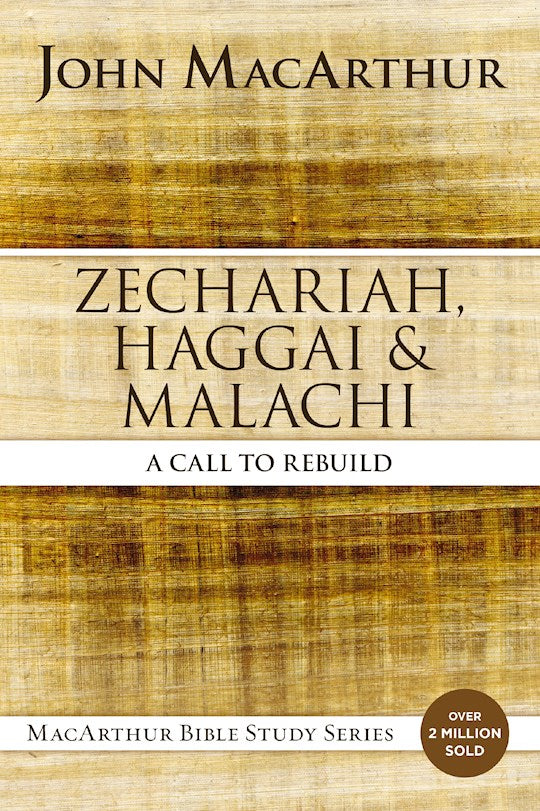 Zechariah Haggai And Malachi (MacArthur Bible Studies)