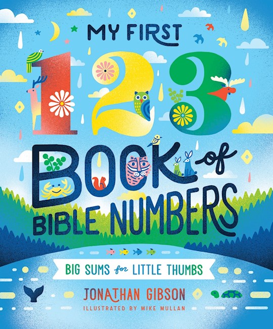 My First 123 Book Of Bible Numbers (Big Truths For Little Minds)
