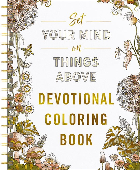 Set Your Mind On Things Above: Devotional Adult Coloring Book