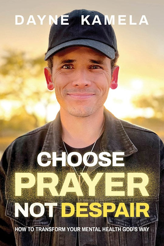 Choose Prayer Not Despair
