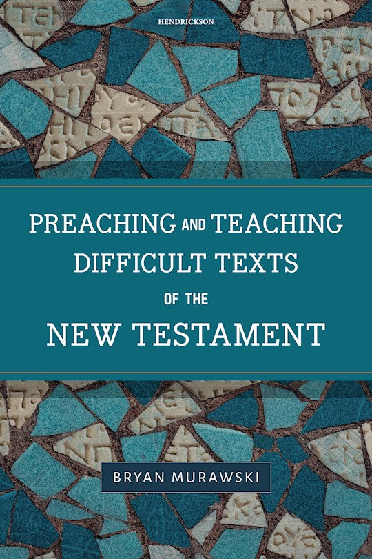 Preaching And Teaching Difficult Texts Of The New Testament