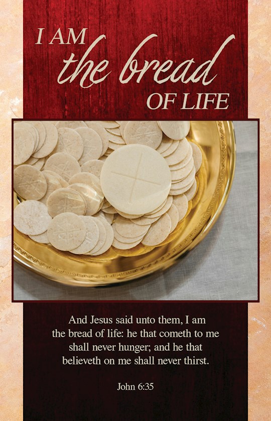 Bulletin-I Am The Bread Of Life (John 6:35 KJV) (Pack Of 100)