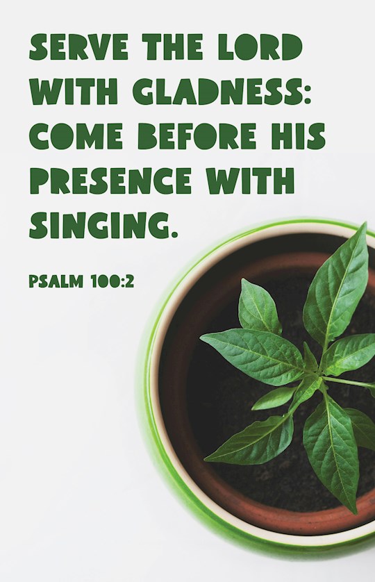Bulletin-Serve The Lord With Gladness (Psalm 100:2 KJV) (Pack Of 100)
