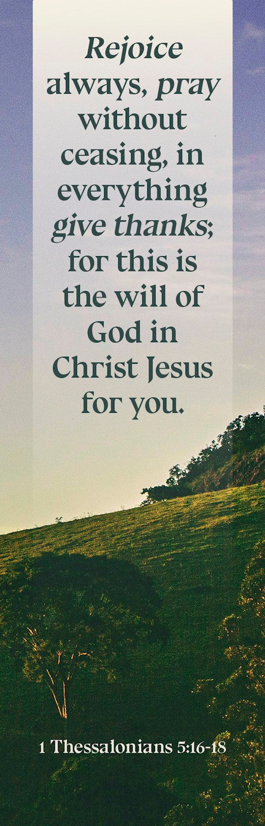 Bookmark-Rejoice Always Pray Without Ceasing (1 Thessalonians 5:16-18 NKJV) (Pack Of 25)