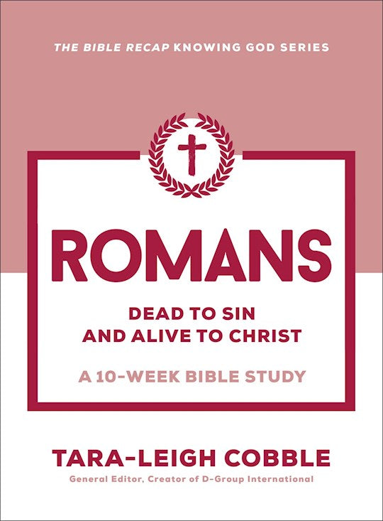 Romans (The Bible Recap Knowing God Series)
