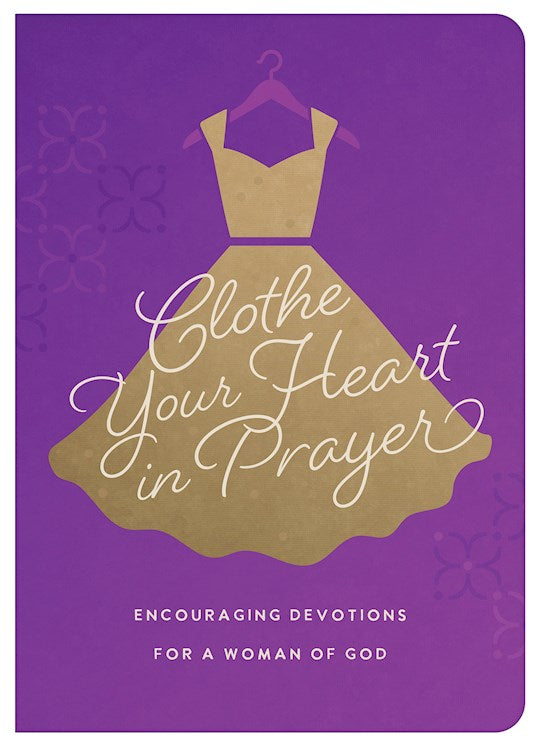 Clothe Your Heart In Prayer