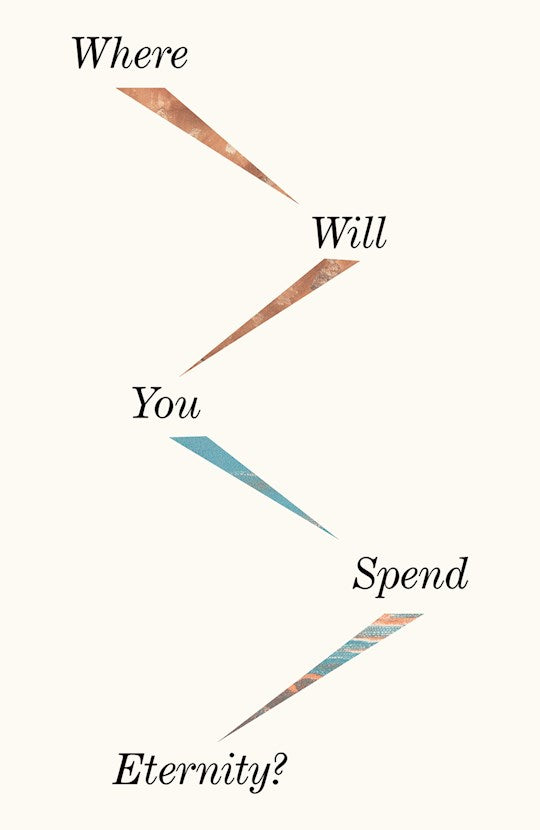 Tract-Where Will You Spend Eternity? (Pack Of 25)