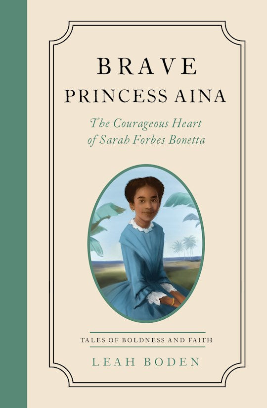 Brave Princess Aina (Tales Of Boldness And Faith 
