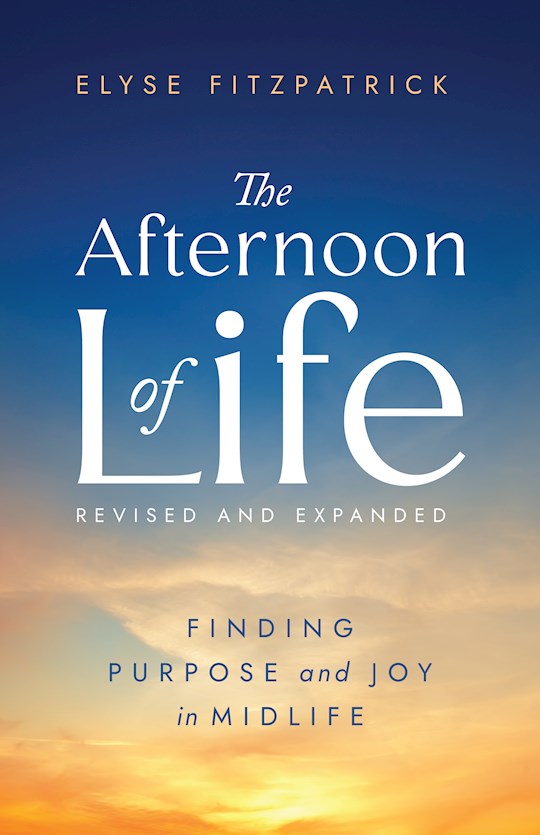 The Afternoon Of Life (Revised And Expanded)