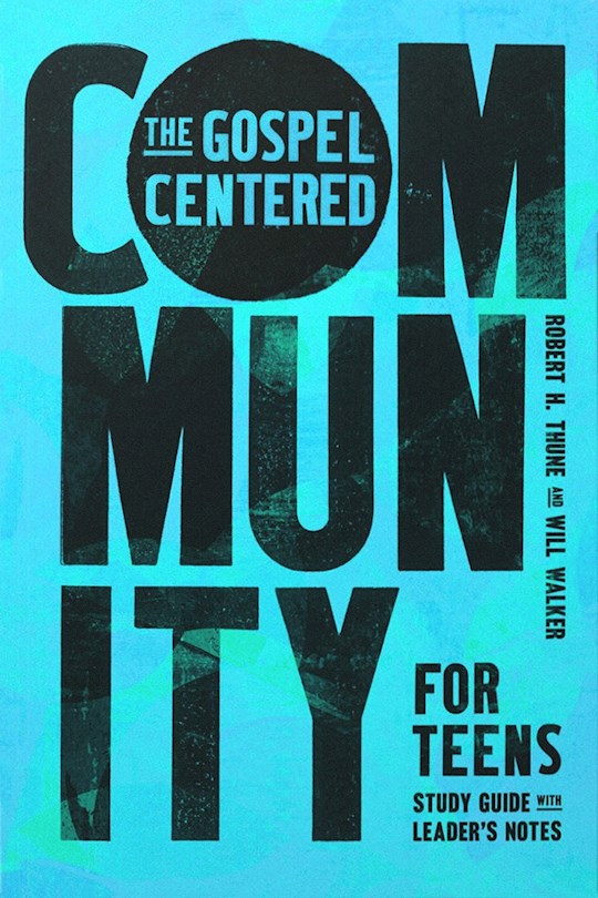The Gospel-Centered Community For Teens (Serge)