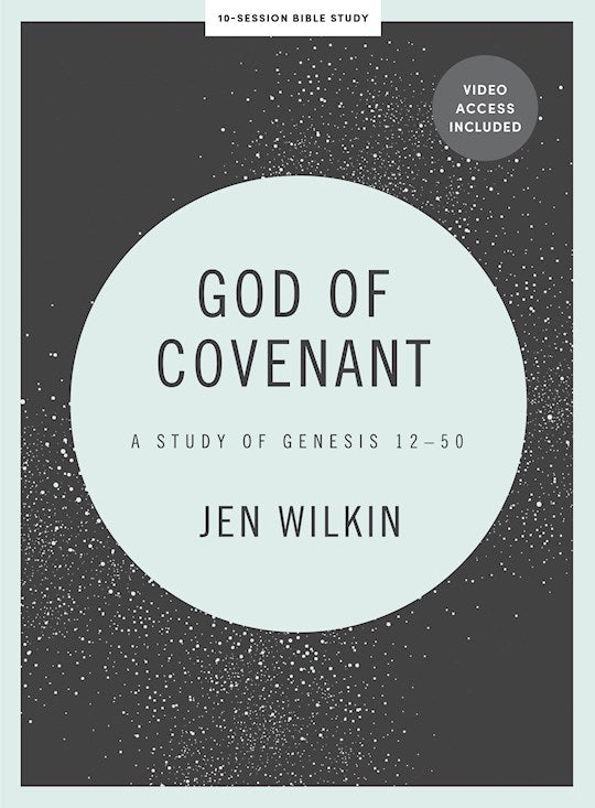 God Of Covenant Bible Study Book With Video Access