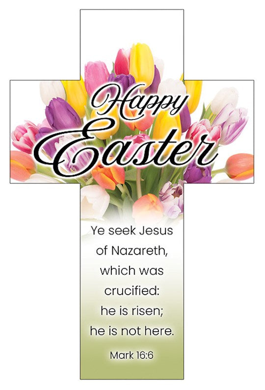 Bookmark-Happy Easter (Mark 16:6 KJV) (Die-Cut Cross) (Pack Of 25)