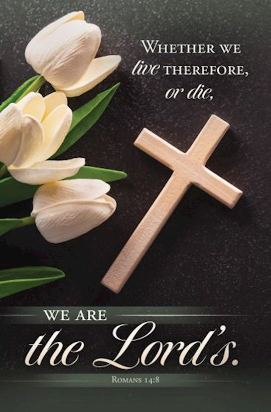 Bulletin-Whether We Live Or Die (Romans 14:8 KJV) (Pack Of 100)