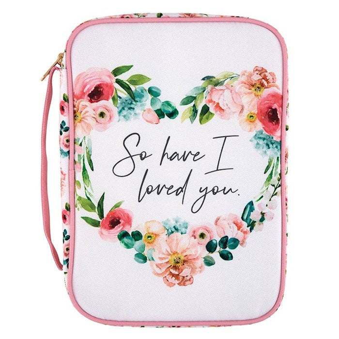 Bible Cover-So Have I Loved You (John 15:9) (6" x 9" x 1.5")