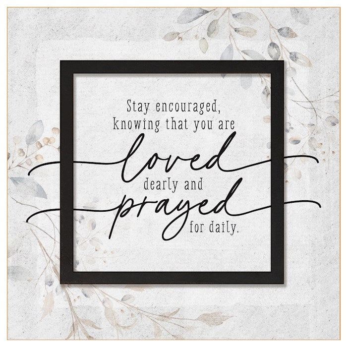 Plaque-Layered Grace-Stay Encouraged Knowing You Are Loved (6 x 6)