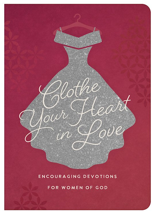 Clothe Your Heart In Love