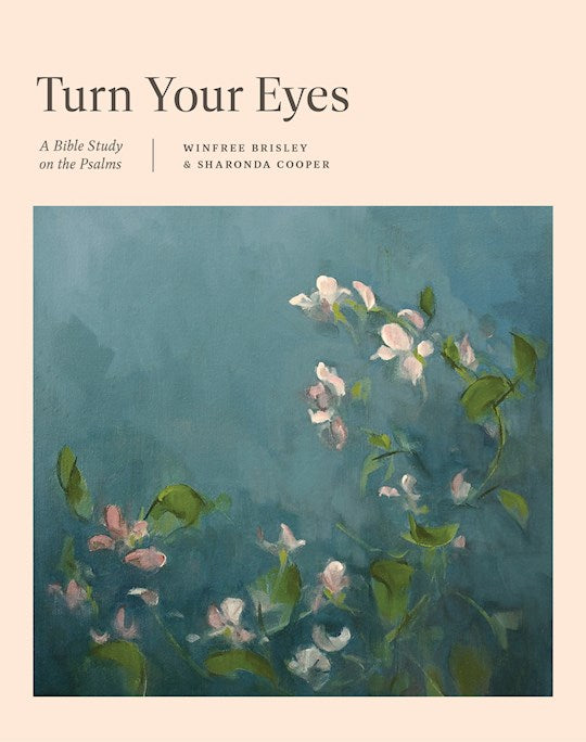 Turn Your Eyes (TGCW Bible Study)