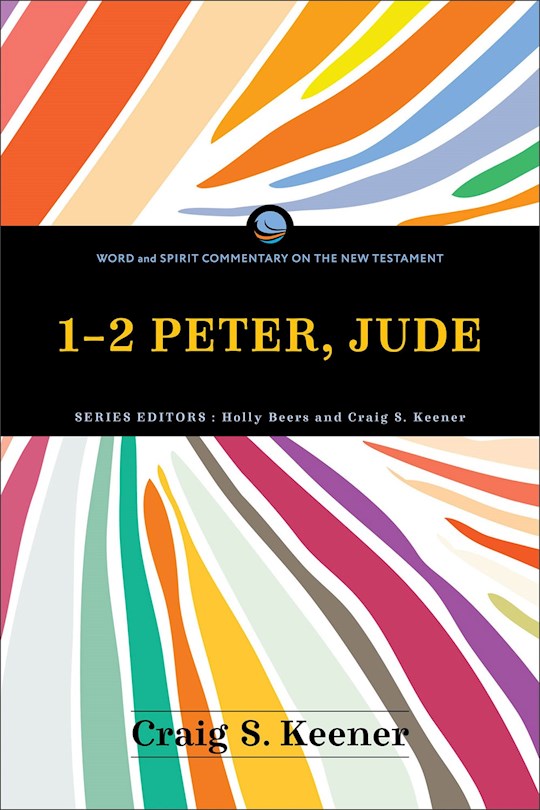 1-2 Peter Jude (Word And Spirit Commentary On The New Testament)
