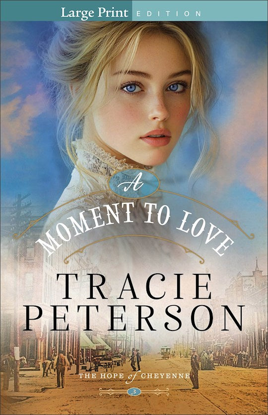 A Moment To Love Large Print (The Hope Of Cheyenne 