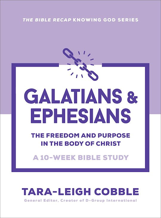 Galatians &amp; Ephesians (The Bible Recap Knowing God Series)