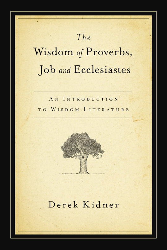 Wisdom Of Proverbs Job And Ecclesiastes