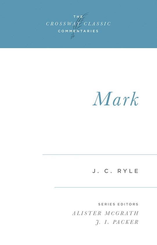 Mark (Crossway Classic Commentaries)