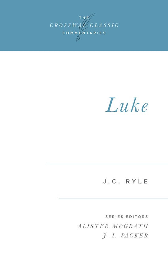 Luke (Crossway Classic Commentaries)