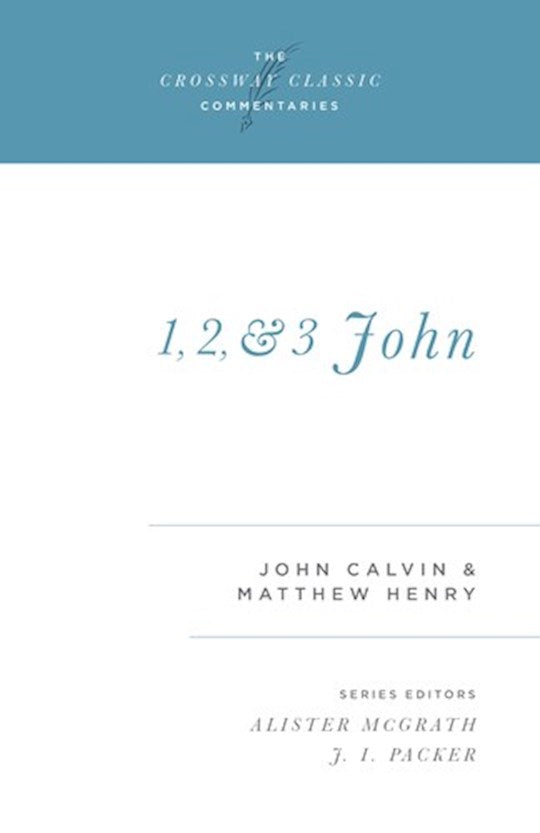 1 2 &amp; 3 John (Crossway Classic Commentaries)