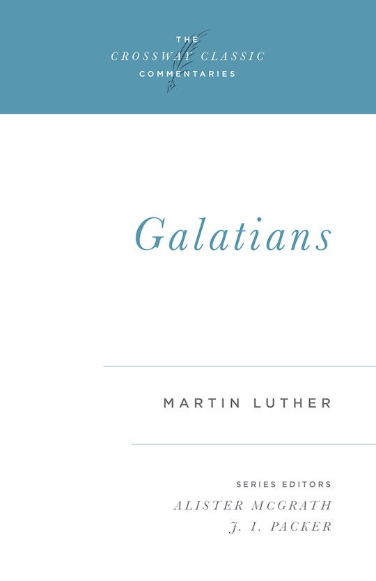 Galatians (Crossway Classic Commentaries)
