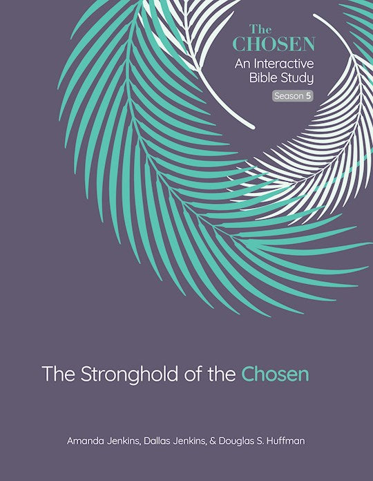 The Stronghold Of The Chosen (The Chosen Bible Study)