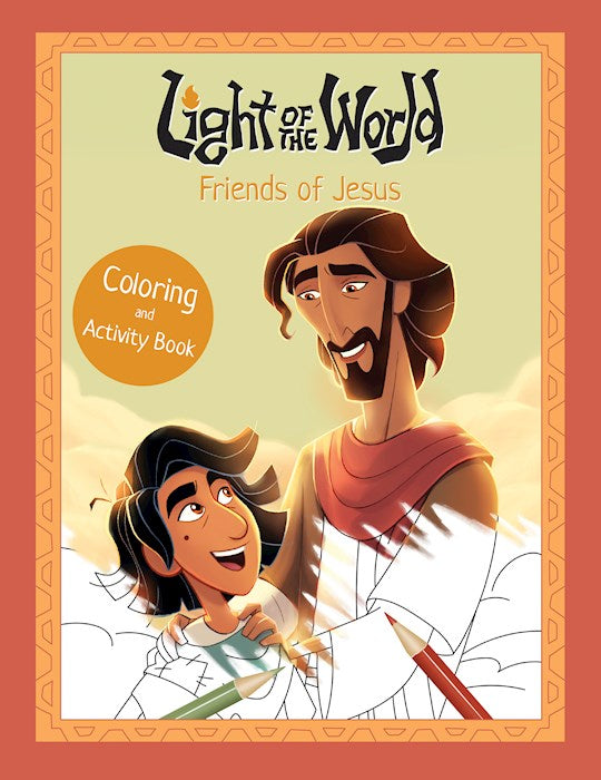Light Of The World: Friends Of Jesus Coloring And Activity Book