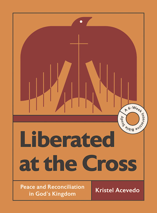 Liberated At The Cross (Made For PAX Bible Study Series)