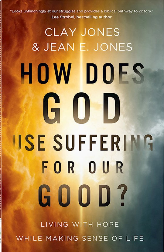 How Does God Use Suffering For Our Good?