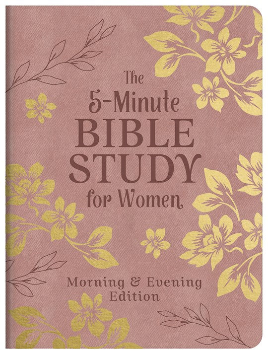 The 5-Minute Bible Study For Women: Morning And Evening Edition