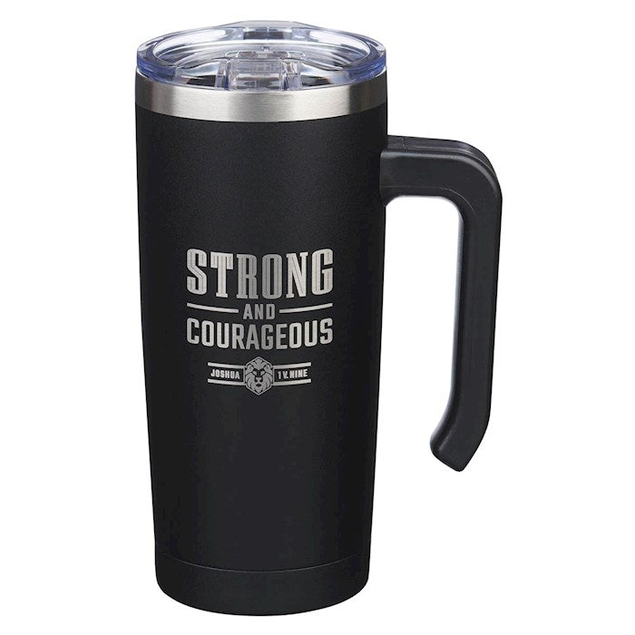 Travel Mug-Be Strong and Courageous  (Stainless Steel)