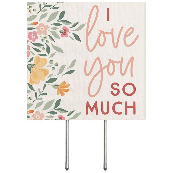 Plant Thought-I Love You So Much/Floral (4" x 5.75")