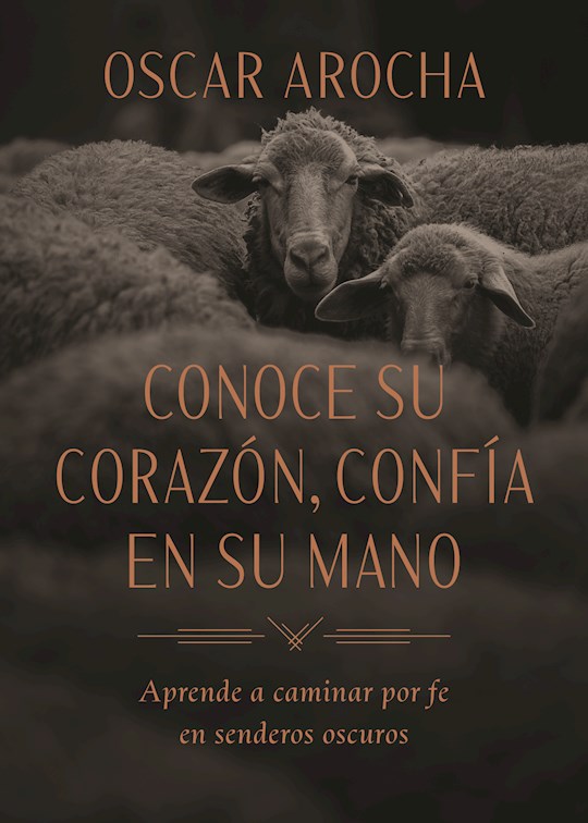 Conoce Su corazon confia en Su mano (Know His Heart Trust His Hand)