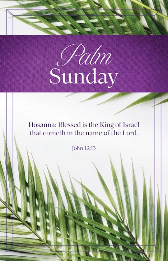 Bulletin-Palm Sunday: Hosanna Blessed Is The King Of Israel (Pack Of 100)