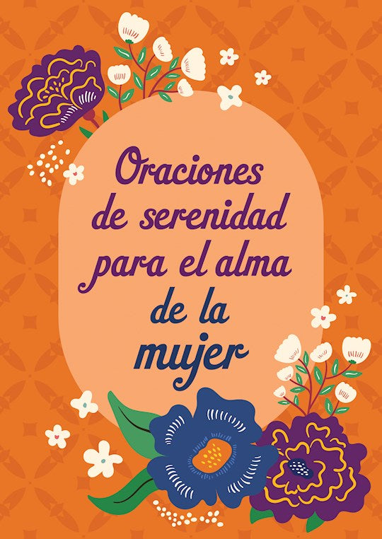 Oraciones de Serenidad para el alma de la Mujer (Serenity Prayers For A Woman&
