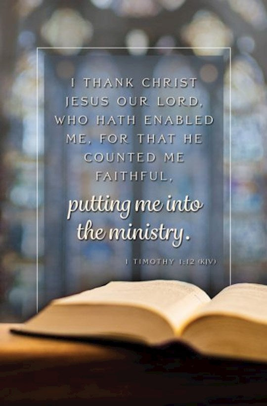 Bulletin-I Thank Christ Jesus..Putting Me Into The Ministry (1 Timothy 1:12 KJV) (Pack Of 100)