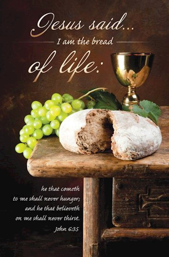 Bulletin-Jesus Said...I Am The Bread Of Life (Pack Of 100)