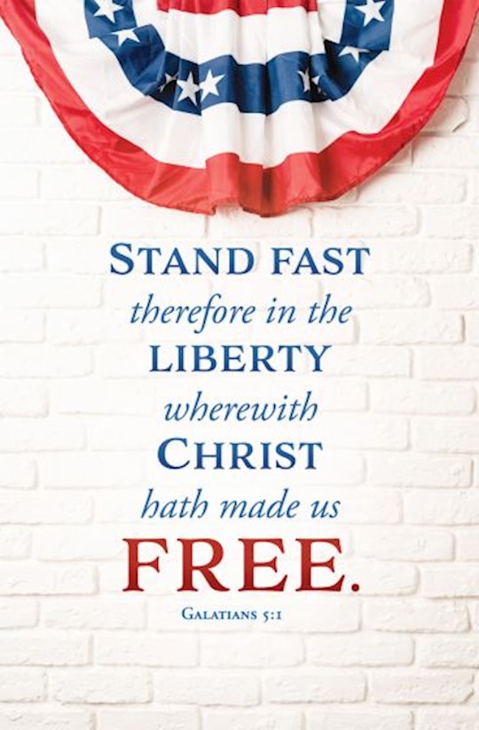 Bulletin-Stand Fast Therefore In The Liberty (Pack Of 100)