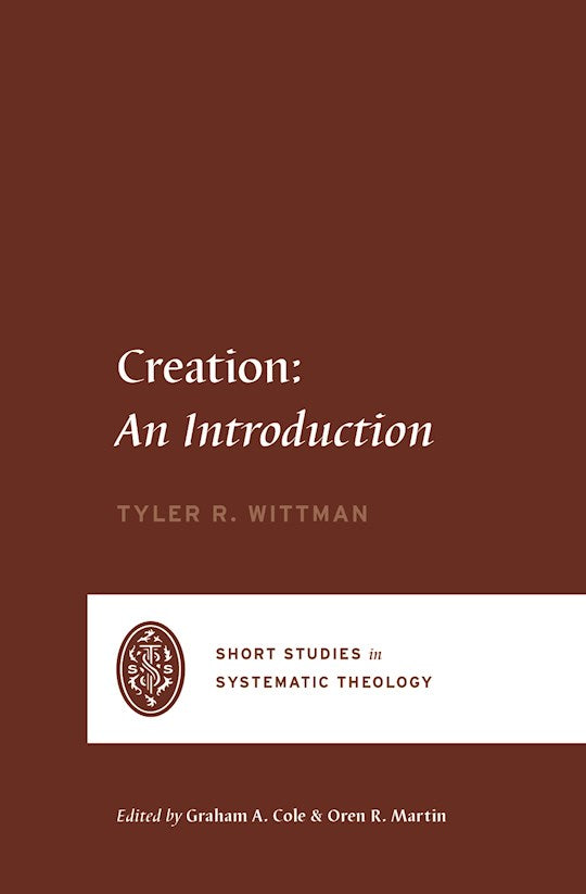 Creation (Short Studies In Systematic Theology)