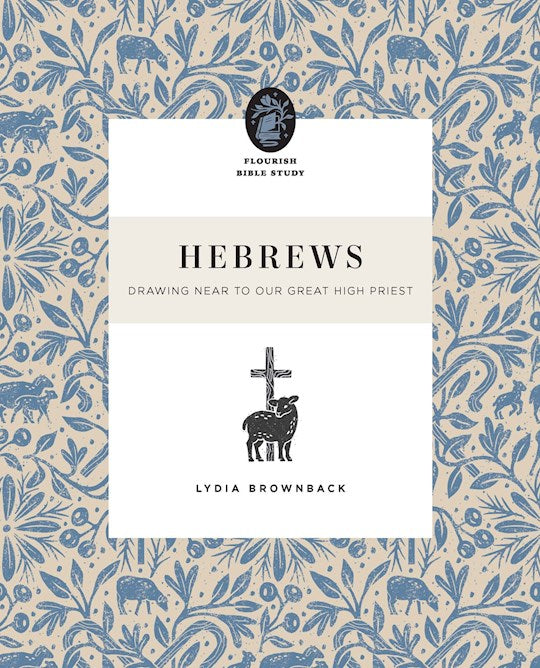Hebrews (Flourish Bible Study)
