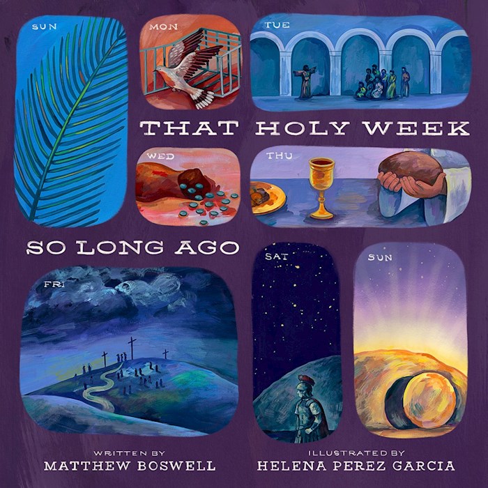 That Holy Week So Long Ago