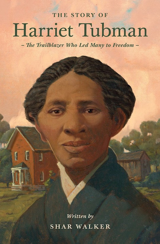 The Story Of Harriet Tubman (Lifes Of Faith And Grace)